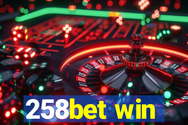 258bet win